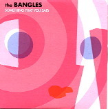 Bangles - Something That You Said